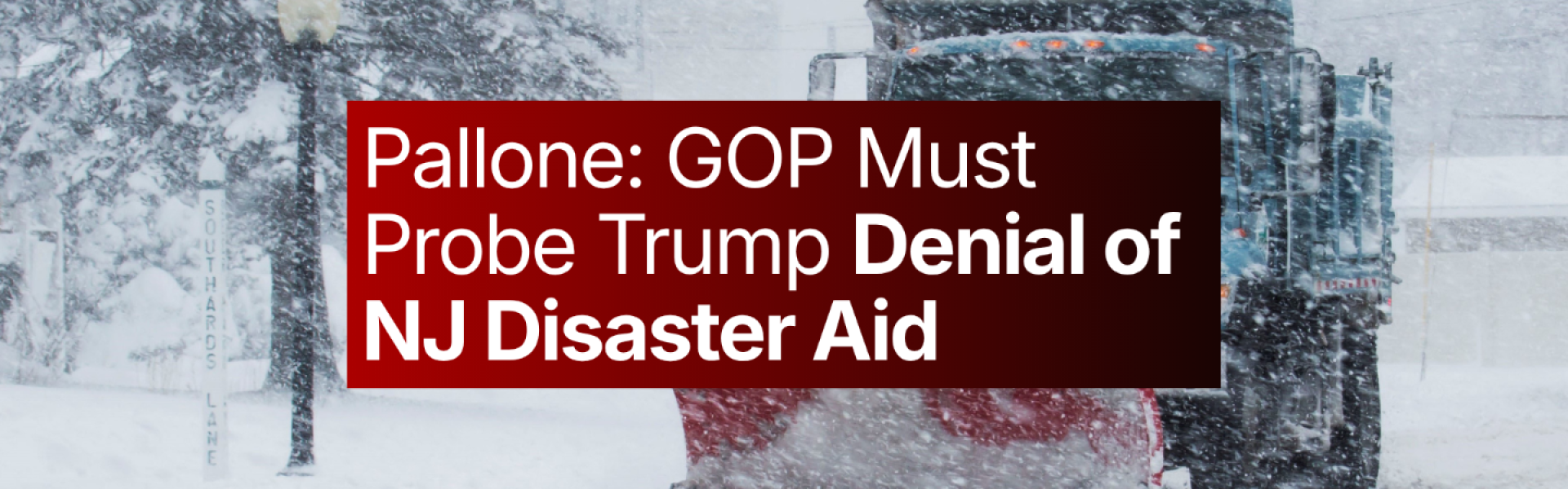Pallone: Congressional Republicans Must Probe Trump’s Denial of NJ Disaster Aid